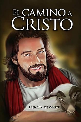 El Camino a Cristo: a Letra Grande, 13 pasos para acudir a Jesús, el camino al cielo, el mejor camino, 1888 mensaje a favor, Edición Original (Libros de Elena G. de White Sobre Salvación)
