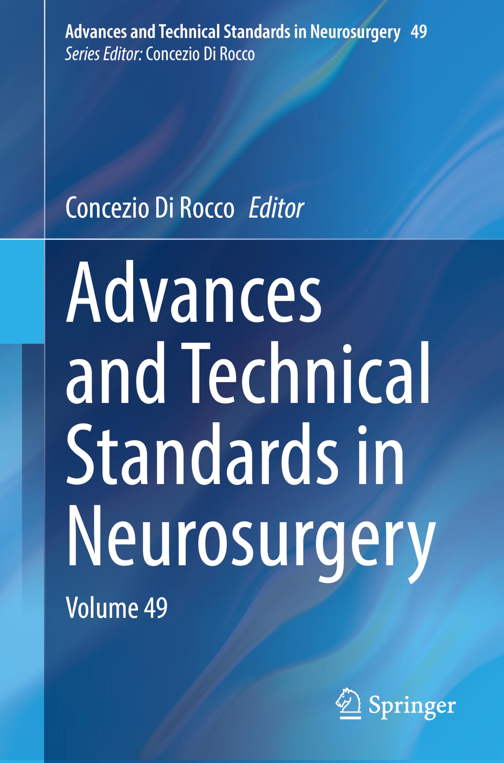 Advances and Technical Standards in Neurosurgery: Volume 49 (Advances and Technical Standards in Neurosurgery, 49, Band 49)