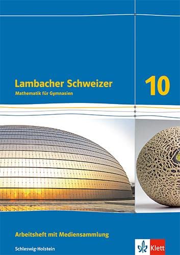Lambacher Schweizer Mathematik 10. Ausgabe Schleswig-Holstein: Arbeitsheft mit Lösungen und Mediensammlung Klasse 10 (Lambacher Schweizer Mathematik. Ausgabe für Schleswig-Holstein ab 2018)