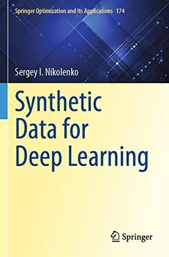 Synthetic Data for Deep Learning (Springer Optimization and Its Applications, 174, Band 174)