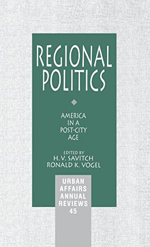 Regional Politics: America in a Post-City Age (Urban Affairs Annual Reviews, Band 45)