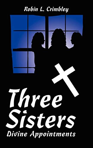 Three Sisters: Divine Appointments