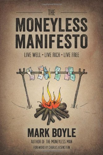 Mark Boyle The Moneyless Manifesto