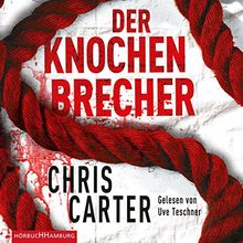 Der Knochenbrecher: 6 CDs (Ein Hunter-und-Garcia-Thriller, Band 3)