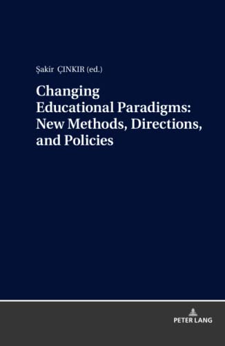 Changing Educational Paradigms: New Methods, Directions, and Policies