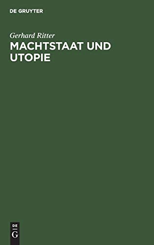 Machtstaat und Utopie: Vom Streit um die Dämonie der Macht seit Machiavelli und Morus