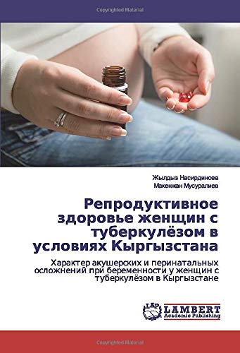 Репродуктивное здоровье женщин с туберкулёзом в условиях Кыргызстана: Характер акушерских и перинатальных осложнений при беременности у женщин с ... u zhenschin s tuberkulözom w Kyrgyzstane