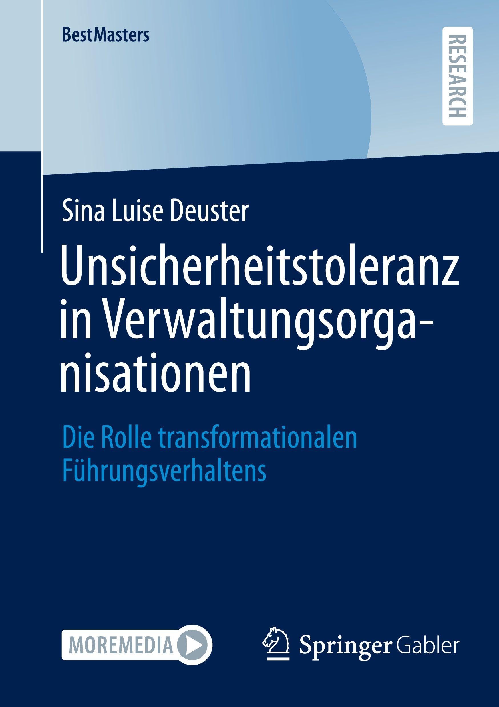 Unsicherheitstoleranz in Verwaltungsorganisationen: Die Rolle transformationalen Führungsverhaltens (BestMasters)