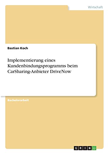 Implementierung eines Kundenbindungsprogramms beim CarSharing-Anbieter DriveNow
