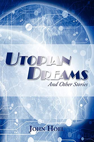 Utopian Dreams: And Other Stories