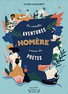 Les véritables aventures d'Homère, premier des poètes