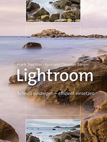 Lightroom CC: Schnell einsteigen - effizient einsetzen