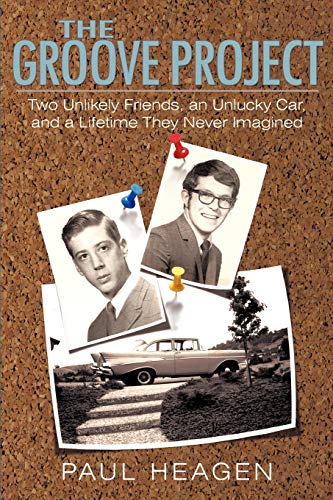 The Groove Project: Two Unlikely Friends, an Unlucky Car, and a Lifetime They Never Imagined