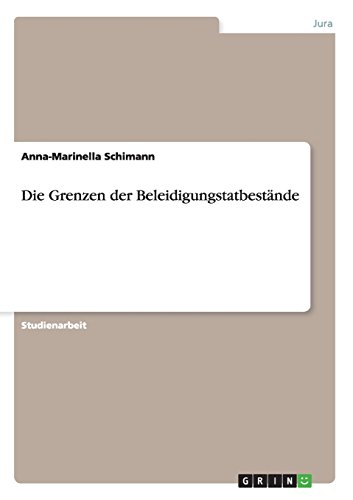 Die Grenzen der Beleidigungstatbestände