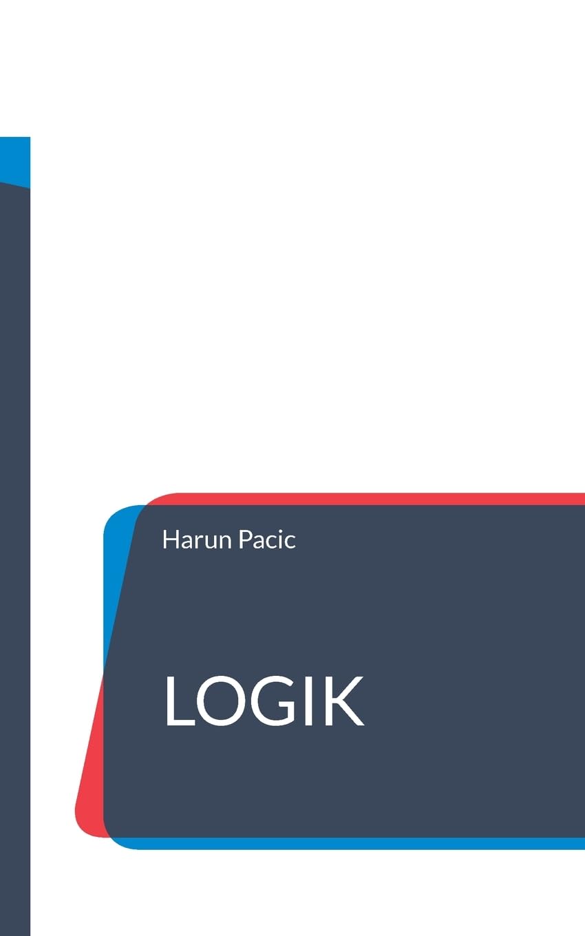 Logik: Zwischen theoretischer und praktischer Philosophie