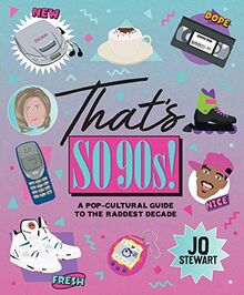That's So '90s!: A Pop-Cultural Guide to the Best Decade