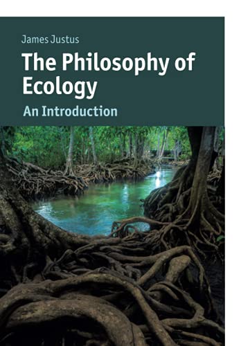 The Philosophy of Ecology: An Introduction (Cambridge Introductions to Philosophy and Biology)