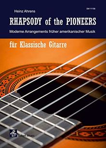 Rhapsody of the Pioneers: Moderne Arrangements früher amerikanischer Musik für Konzertgitarre