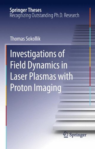 Investigations of Field Dynamics in Laser Plasmas with Proton Imaging (Springer Theses)