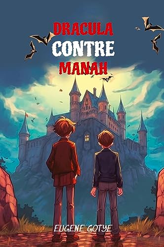 Learn French Language with Dracula Contre Manah: Level A2 with Parallel French-English Translation