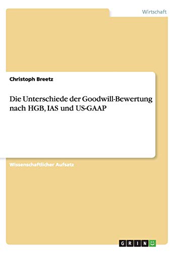 Die Unterschiede der Goodwill-Bewertung nach HGB, IAS und US-GAAP
