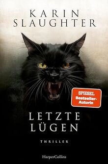 Letzte Lügen: Thriller | Der neue Thriller der SPIEGEL-Bestsellerautorin um den Ermittler Will Trent (Georgia-Serie, Band 12)