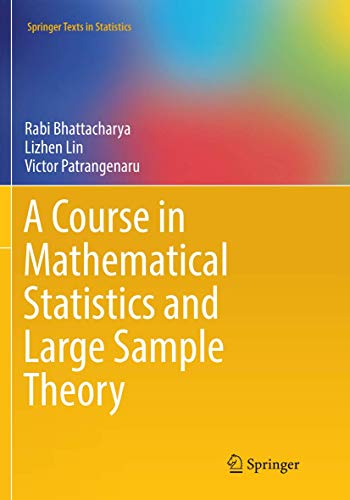 A Course in Mathematical Statistics and Large Sample Theory (Springer Texts in Statistics)