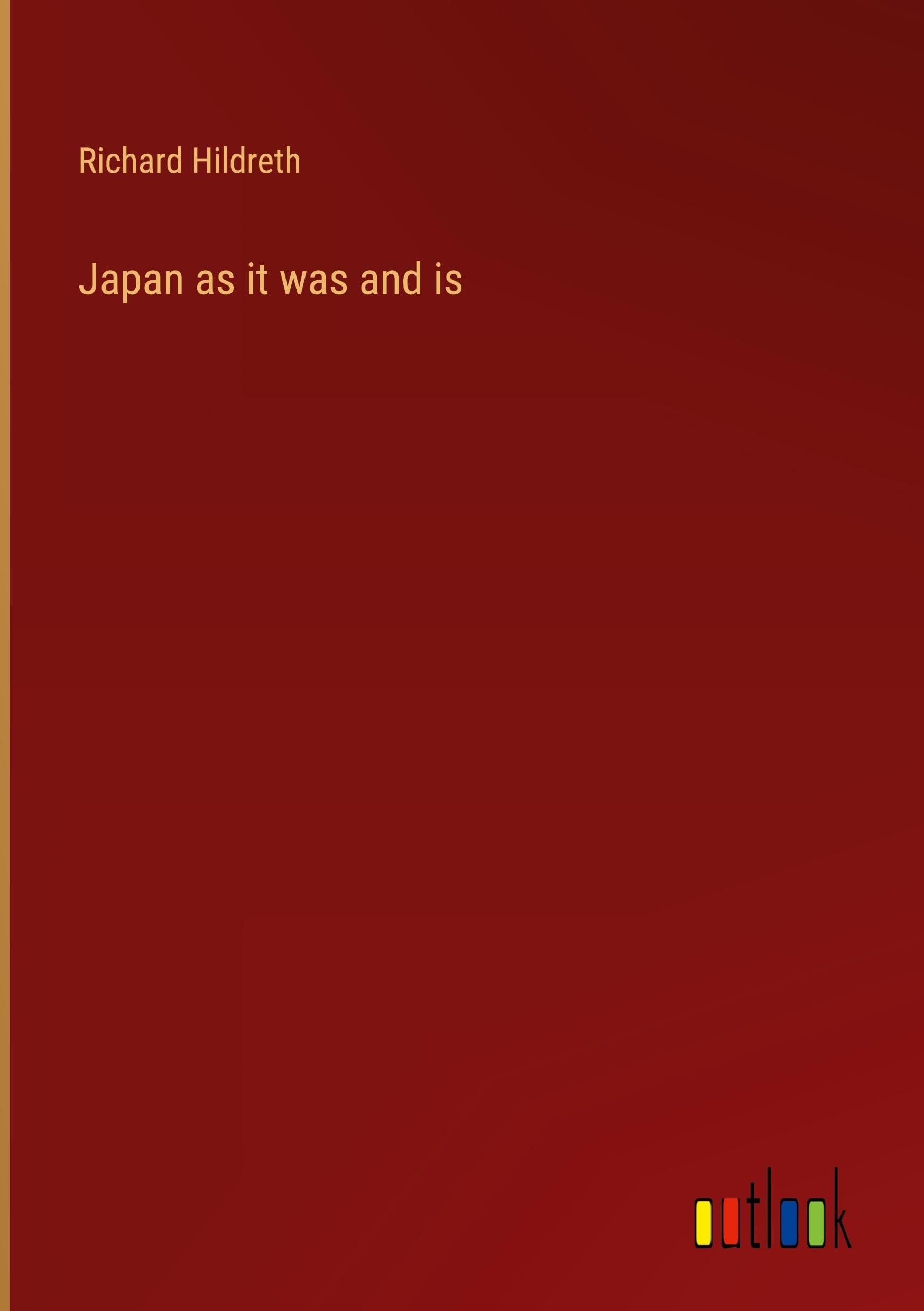 Japan as it was and is