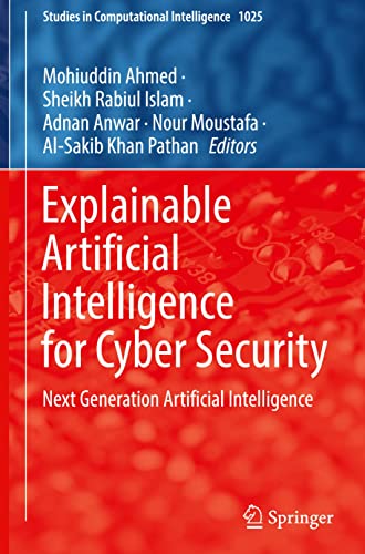 Explainable Artificial Intelligence for Cyber Security: Next Generation Artificial Intelligence (Studies in Computational Intelligence, 1025, Band 1025)