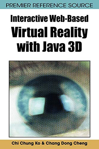 Interactive Web-Based Virtual Reality with Java 3D (Premier Reference Source)
