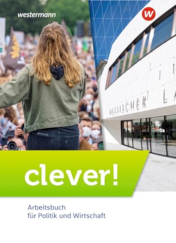 clever! - Arbeitsbuch für Politik und Wirtschaft - Ausgabe 2022 für Gymnasien in Hessen - Karin Herzig Wolfgang Mattes Gebunden
