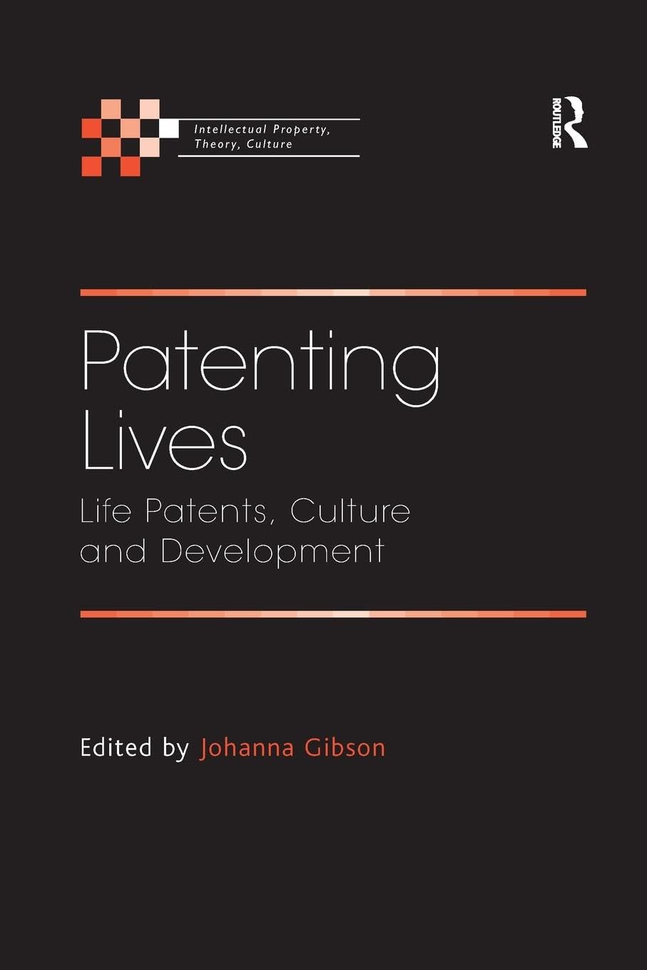 unbekannt Patenting Lives, Life Patents, Culture And Development (Intellectual Property, Theory, Culture)