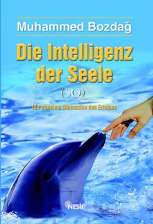 Die Intelligenz der Seele (SQ): Die geheime Dimension des Erfolges