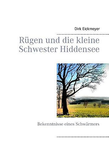 Rügen und die kleine Schwester Hiddensee: Bekenntnisse eines Schwärmers