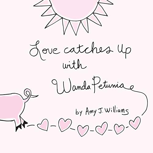 Love Catches Up with Wanda Petunia