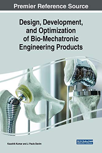 Design, Development, and Optimization of Bio-Mechatronic Engineering Products (Advances in Mechatronics and Mechanical Engineering)