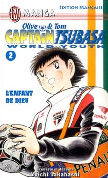 Captain Tsubasa World Youth, Tome 2 : L&#039;enfant de Dieu (Manga)