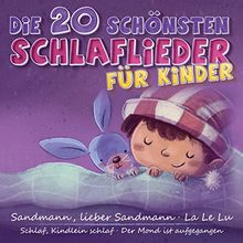 Die 20 schönsten Schlaflieder für Kinder; Schlafen; Träumen; Baby; Sandmann; La le Lu; Schlaf Kindlein schlaf; Der Mond ist aufgegangen; Weißt du wieviel Sternlein stehen; Müde bin ich geh zur Ruh; Ade zur guten Nacht; Sandmännchen;