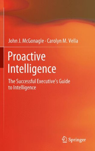Proactive Intelligence: The Successful Executive's Guide to Intelligence