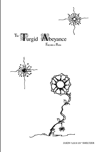 The Turgid Abeyance: Fairytales & Poems