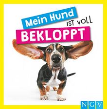 Mein Hund ist voll bekloppt: Das Geschenkbuch für echte Hunde-Liebhaber