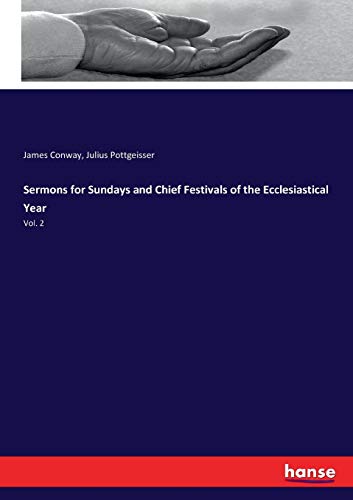 Sermons for Sundays and Chief Festivals of the Ecclesiastical Year: Vol. 2