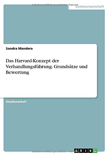 Das Harvard-Konzept der Verhandlungsführung. Grundsätze und Bewertung