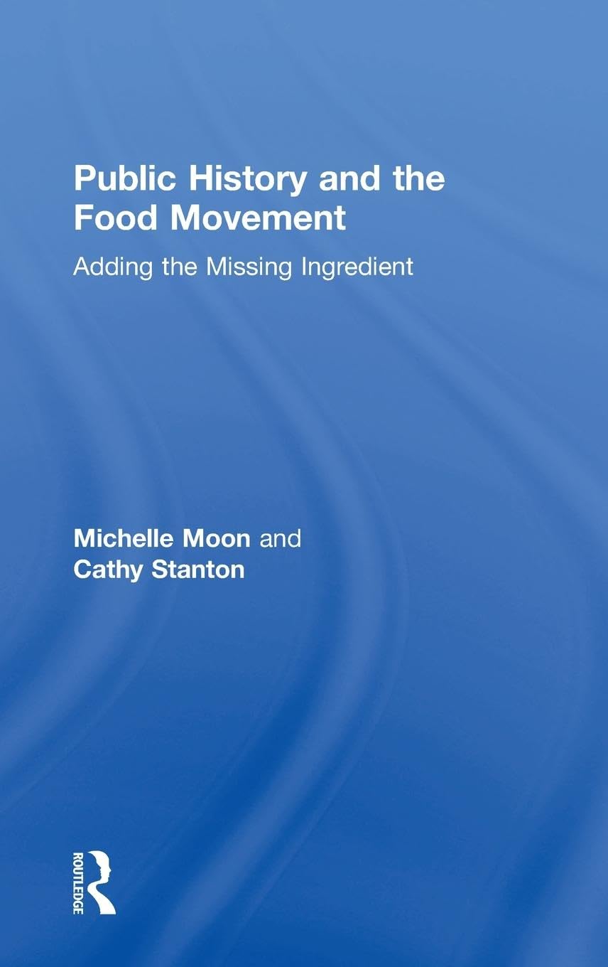 Public History and the Food Movement: Adding the Missing Ingredient