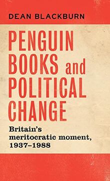 Penguin Books and political change: Britain's meritocratic moment, 1937-1988