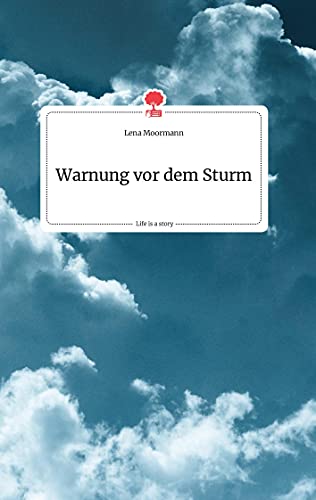Warnung vor dem Sturm. Life is a Story - story.one