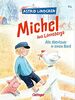 Michel aus Lönneberga. Alle Abenteuer in einem Band: Modern und farbig illustriert von Astrid Henn