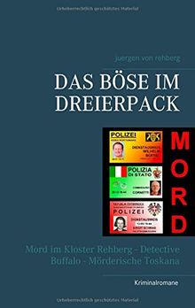 Das Böse im Dreierpack: Mord im Kloster Rehberg - Detective Buffalo - Mörderische Toskana