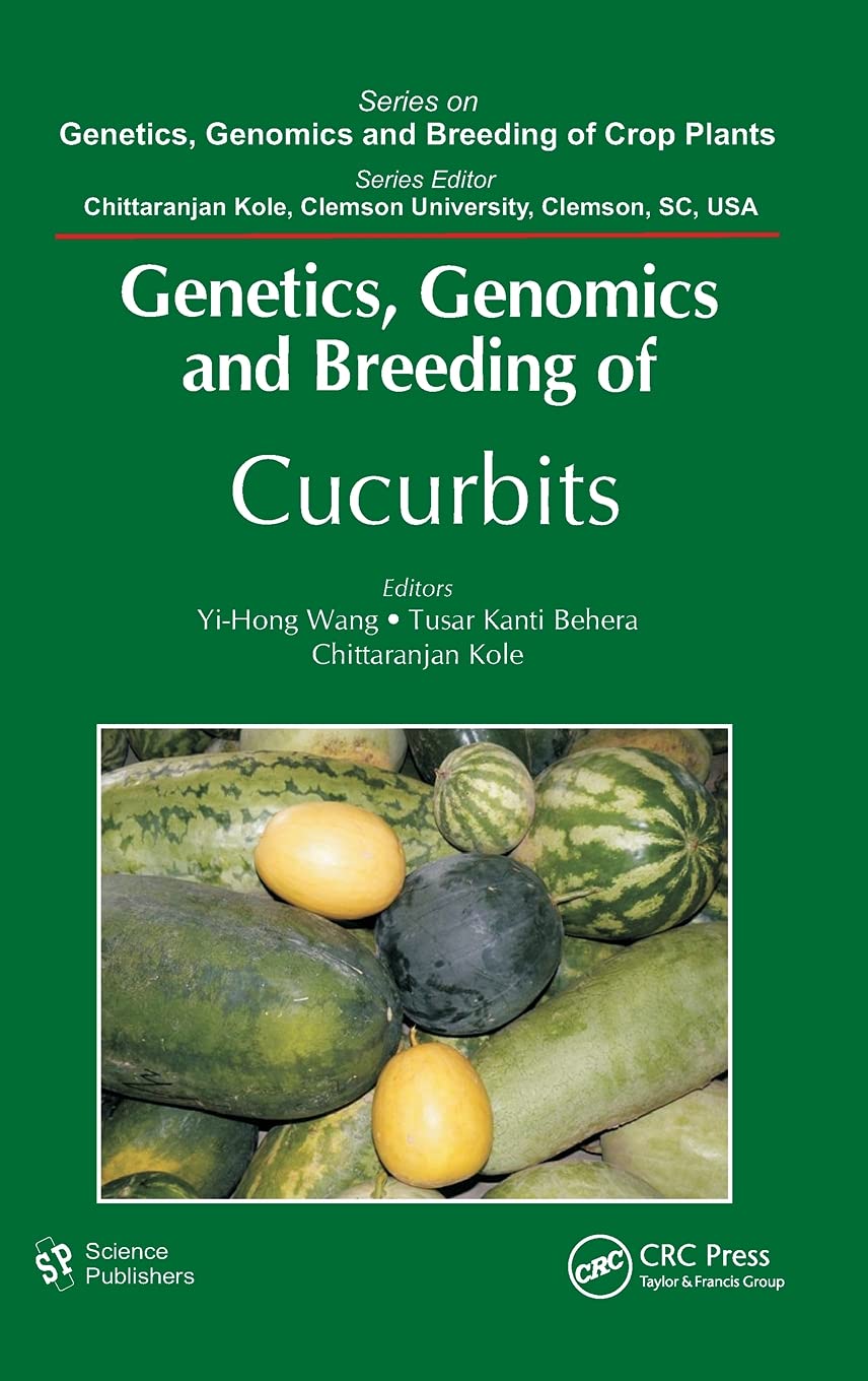 Genetics, Genomics and Breeding of Cucurbits (Genetics, Genomics and Breeeding of Crop Plants)