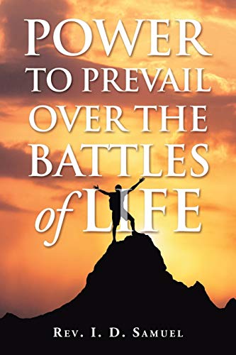 Power to Prevail over the Battles of Life